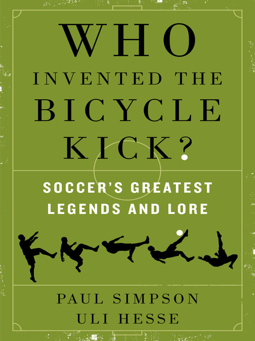 Title details for Who Invented the Bicycle Kick? by Paul Simpson - Available